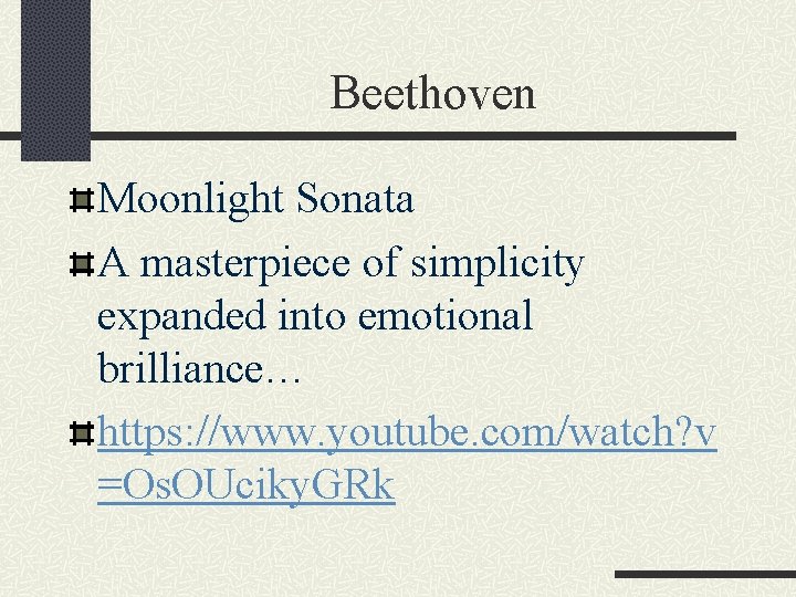 Beethoven Moonlight Sonata A masterpiece of simplicity expanded into emotional brilliance… https: //www. youtube.