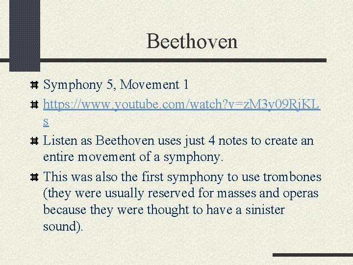 Beethoven Symphony 5, Movement 1 https: //www. youtube. com/watch? v=z. M 3 y 09