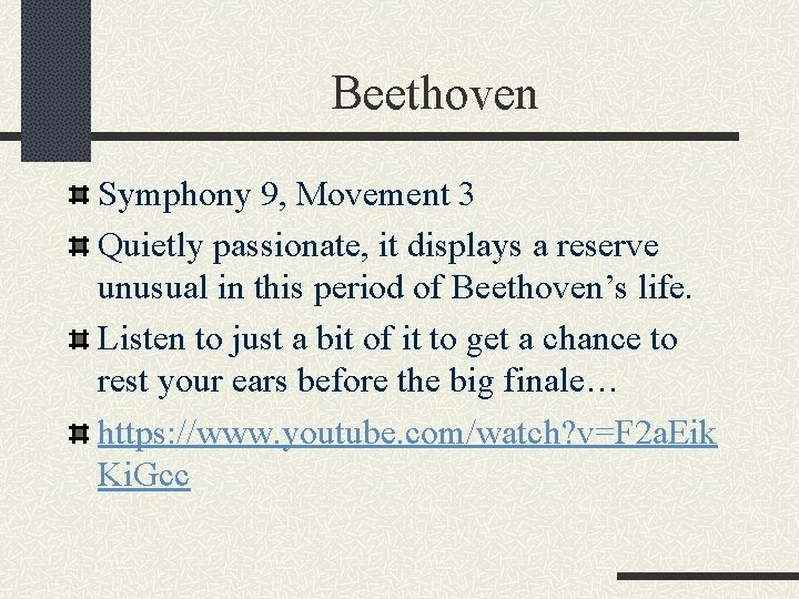 Beethoven Symphony 9, Movement 3 Quietly passionate, it displays a reserve unusual in this