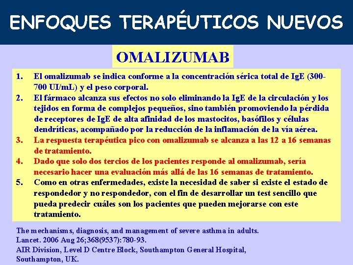 ENFOQUES TERAPÉUTICOS NUEVOS OMALIZUMAB 1. 2. 3. 4. 5. El omalizumab se indica conforme