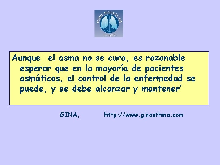 Aunque el asma no se cura, es razonable esperar que en la mayoría de