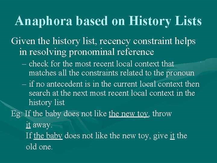 Anaphora based on History Lists Given the history list, recency constraint helps in resolving