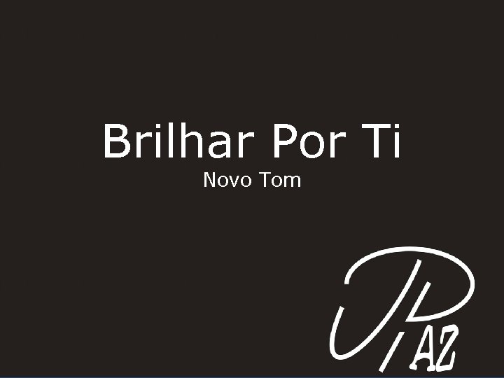 Brilhar Por Ti Novo Tom 