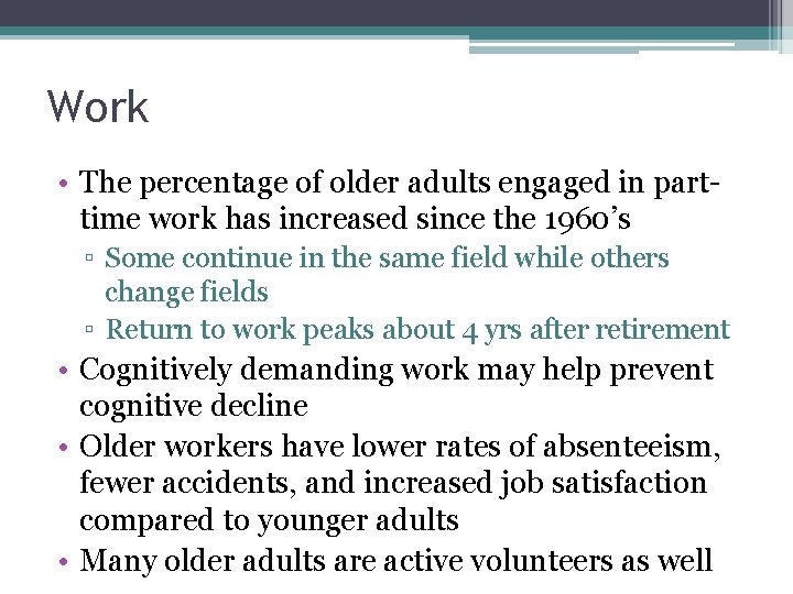 Work • The percentage of older adults engaged in parttime work has increased since