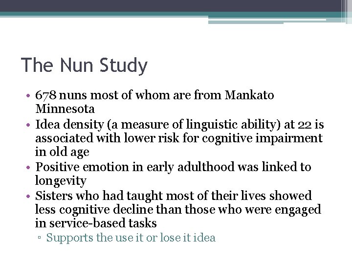 The Nun Study • 678 nuns most of whom are from Mankato Minnesota •