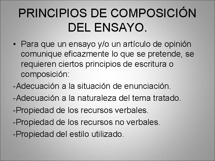 PRINCIPIOS DE COMPOSICIÓN DEL ENSAYO. • Para que un ensayo y/o un artículo de