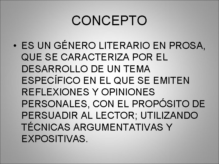 CONCEPTO • ES UN GÉNERO LITERARIO EN PROSA, QUE SE CARACTERIZA POR EL DESARROLLO