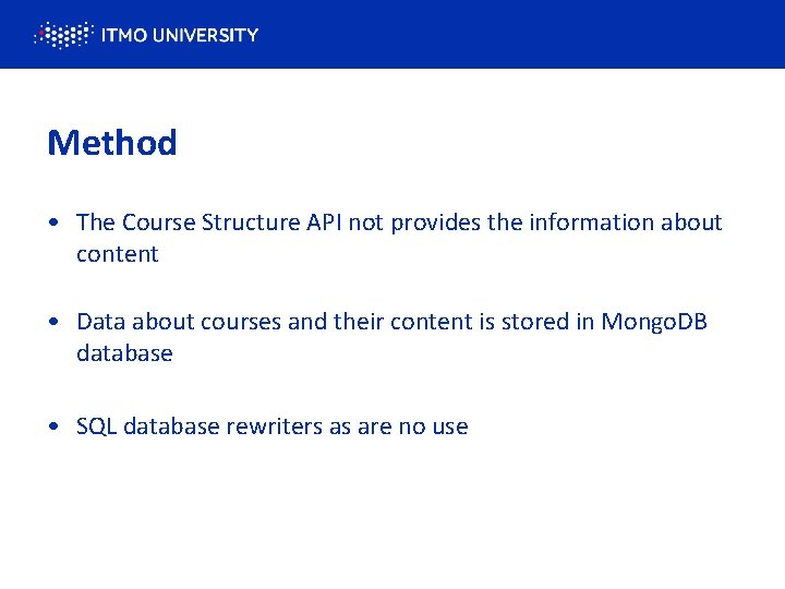 Method • The Course Structure API not provides the information about content • Data