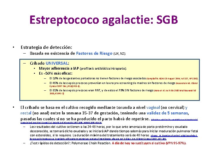 Estreptococo agalactie: SGB • Estrategia de detección: – Basada en existencia de Factores de