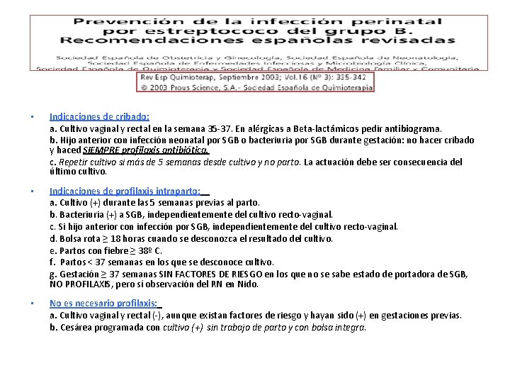  • Indicaciones de cribado: a. Cultivo vaginal y rectal en la semana 35