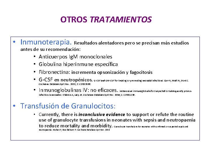  OTROS TRATAMIENTOS • Inmunoterapia. Resultados alentadores pero se precisan más estudios antes de