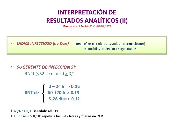 INTERPRETACIÓN DE RESULTADOS ANALÍTICOS (II) Manroe et al. J Pediatr 95 (1): 89 -98,