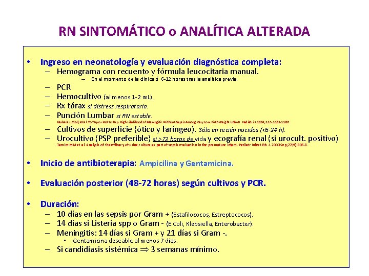 RN SINTOMÁTICO o ANALÍTICA ALTERADA • Ingreso en neonatología y evaluación diagnóstica completa: –