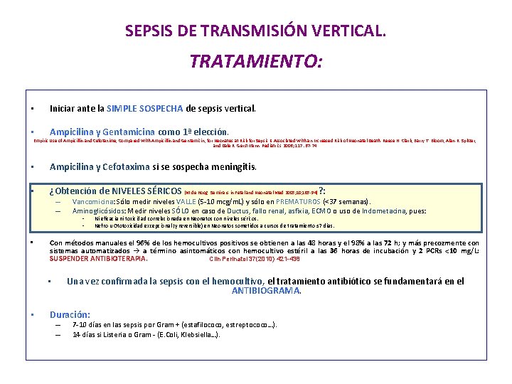 SEPSIS DE TRANSMISIÓN VERTICAL. TRATAMIENTO: • Iniciar ante la SIMPLE SOSPECHA de sepsis vertical.