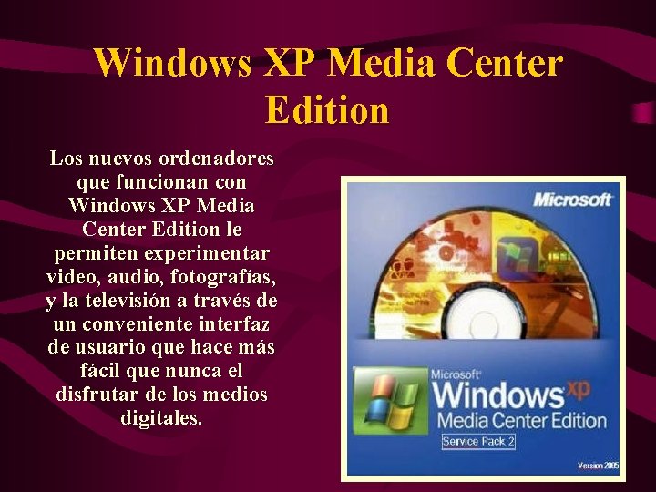 Windows XP Media Center Edition Los nuevos ordenadores que funcionan con Windows XP Media