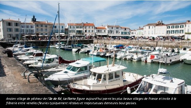 Ancien village de pêcheur de l'île de Ré, La Flotte figure aujourd'hui parmi les Ancien village de pêcheur de l'île de Ré, La Flotte figure aujourd'hui parmi les