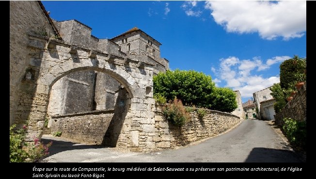 Étape sur la route de Compostelle, le bourg médiéval de Saint-Sauvant a su préserver Étape sur la route de Compostelle, le bourg médiéval de Saint-Sauvant a su préserver