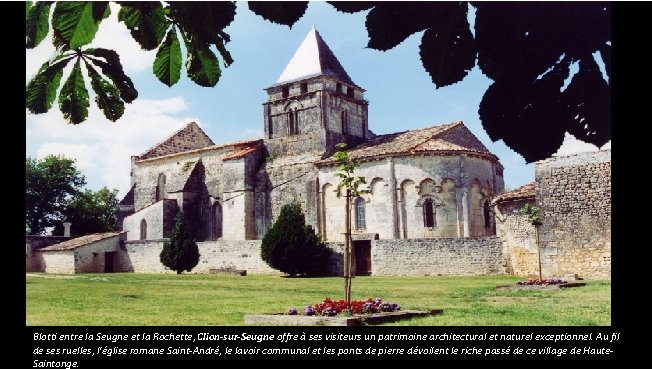 Blotti entre la Seugne et la Rochette, Clion-sur-Seugne offre à ses visiteurs un patrimoine Blotti entre la Seugne et la Rochette, Clion-sur-Seugne offre à ses visiteurs un patrimoine