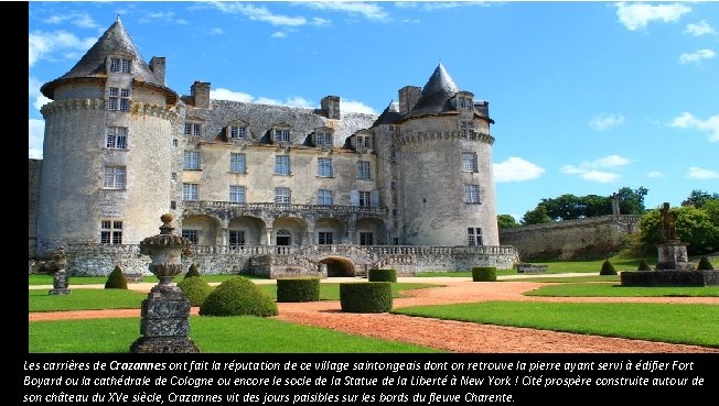 Les carrières de Crazannes ont fait la réputation de ce village saintongeais dont on Les carrières de Crazannes ont fait la réputation de ce village saintongeais dont on