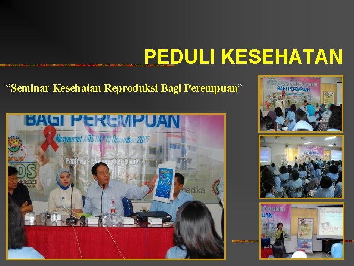 PEDULI KESEHATAN “Seminar Kesehatan Reproduksi Bagi Perempuan” 