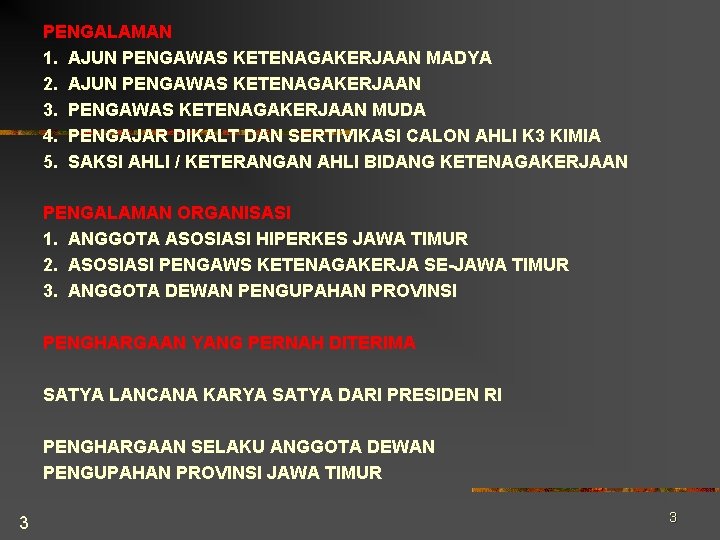PENGALAMAN 1. AJUN PENGAWAS KETENAGAKERJAAN MADYA 2. AJUN PENGAWAS KETENAGAKERJAAN 3. PENGAWAS KETENAGAKERJAAN MUDA PENGALAMAN 1. AJUN PENGAWAS KETENAGAKERJAAN MADYA 2. AJUN PENGAWAS KETENAGAKERJAAN 3. PENGAWAS KETENAGAKERJAAN MUDA