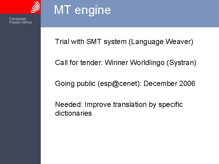 The European Patent Office MT engine Trial with SMT system (Language Weaver) Call for