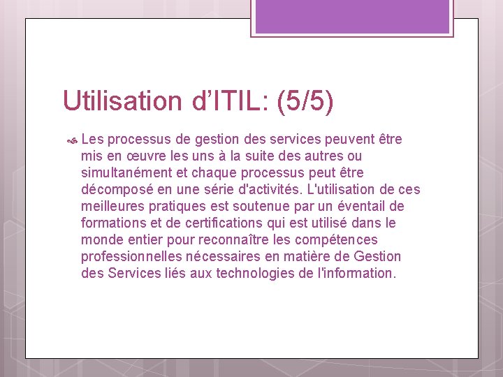 Utilisation d’ITIL: (5/5) Les processus de gestion des services peuvent être mis en œuvre