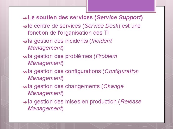  Le soutien des services (Service Support) le centre de services (Service Desk) est