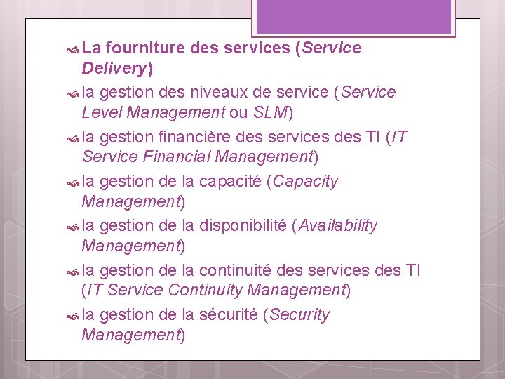  La fourniture des services (Service Delivery) la gestion des niveaux de service (Service