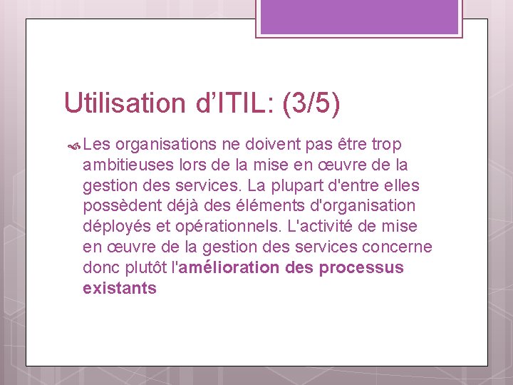 Utilisation d’ITIL: (3/5) Les organisations ne doivent pas être trop ambitieuses lors de la
