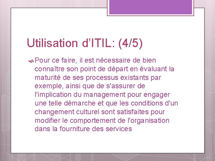 Utilisation d’ITIL: (4/5) Pour ce faire, il est nécessaire de bien connaître son point