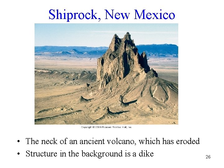 Shiprock, New Mexico • The neck of an ancient volcano, which has eroded •