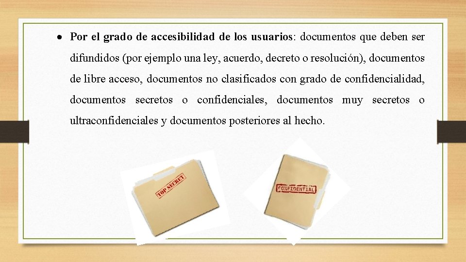  Por el grado de accesibilidad de los usuarios: documentos que deben ser difundidos