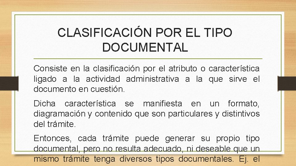 CLASIFICACIÓN POR EL TIPO DOCUMENTAL Consiste en la clasificación por el atributo o característica