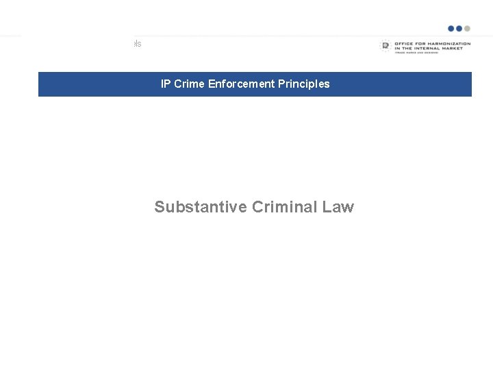 Examples of business models IP Crime Enforcement Principles Substantive Criminal Law 