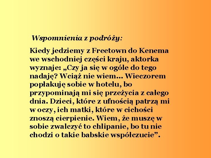 Wspomnienia z podróży: Kiedy jedziemy z Freetown do Kenema we wschodniej części kraju, aktorka