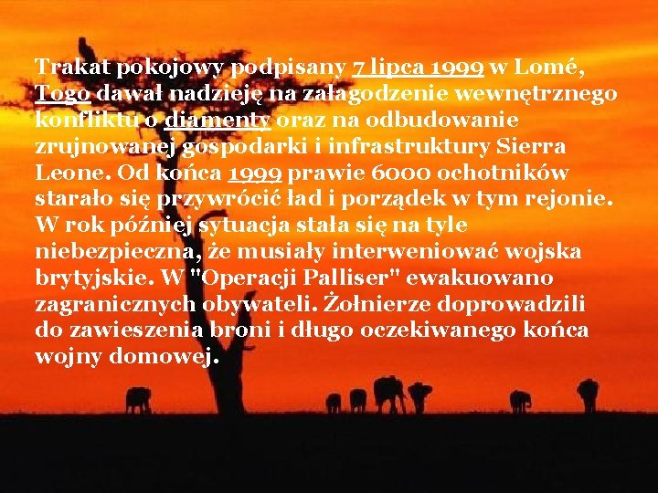 Trakat pokojowy podpisany 7 lipca 1999 w Lomé, Togo dawał nadzieję na załagodzenie wewnętrznego