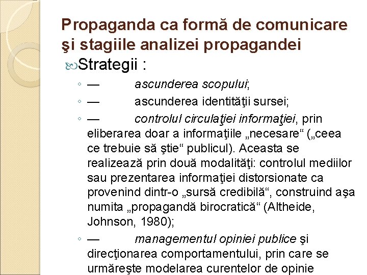 Propaganda ca formă de comunicare şi stagiile analizei propagandei Strategii : ◦ — ascunderea Propaganda ca formă de comunicare şi stagiile analizei propagandei Strategii : ◦ — ascunderea