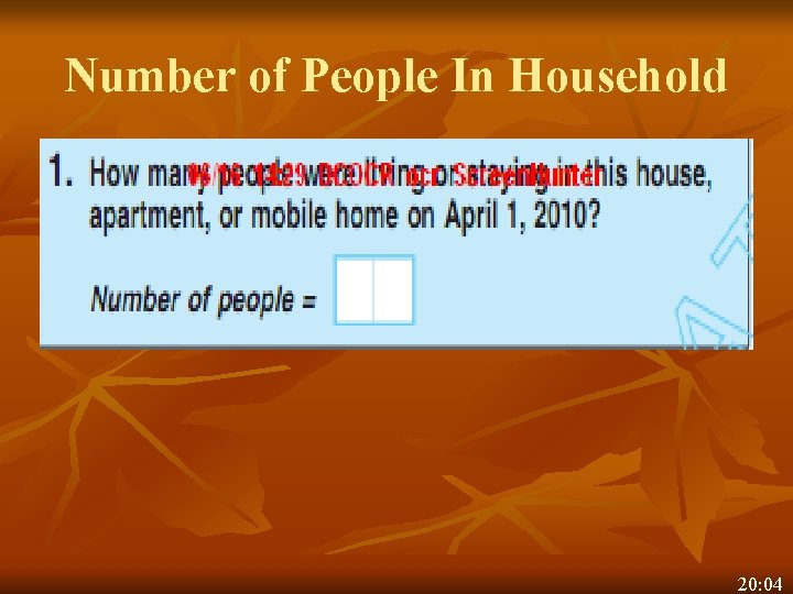 Number of People In Household 20: 04 Number of People In Household 20: 04