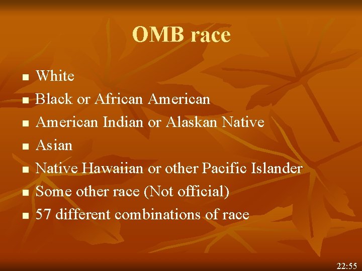 OMB race n n n n White Black or African American Indian or Alaskan