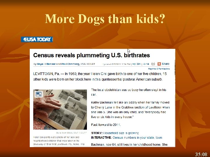 More Dogs than kids? 35: 08 More Dogs than kids? 35: 08