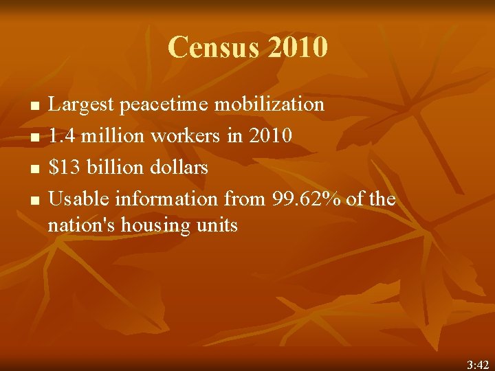 Census 2010 n n Largest peacetime mobilization 1. 4 million workers in 2010 $13