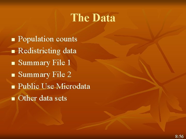 The Data n n n Population counts Redistricting data Summary File 1 Summary File