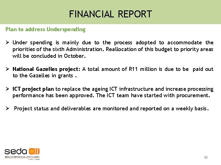 FINANCIAL REPORT Plan to address Underspending Ø Under spending is mainly due to the FINANCIAL REPORT Plan to address Underspending Ø Under spending is mainly due to the