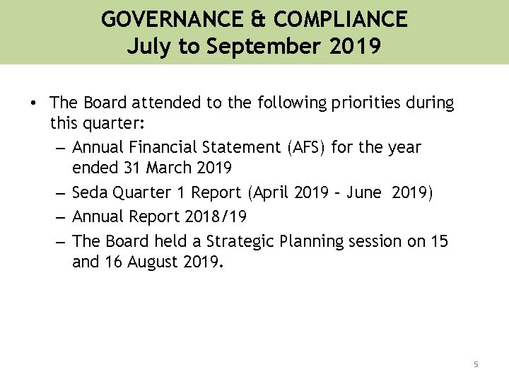 GOVERNANCE & COMPLIANCE July to September 2019 • The Board attended to the following GOVERNANCE & COMPLIANCE July to September 2019 • The Board attended to the following