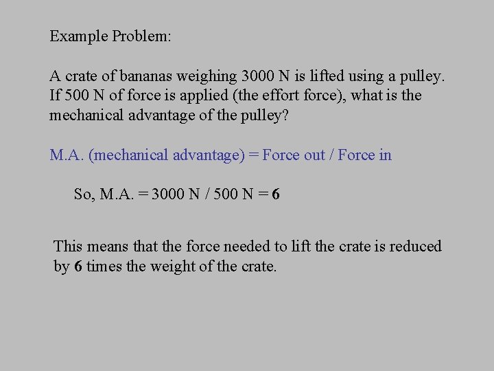 Example Problem: A crate of bananas weighing 3000 N is lifted using a pulley.