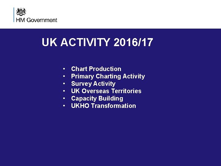UK ACTIVITY 2016/17 • • • Chart Production Primary Charting Activity Survey Activity UK UK ACTIVITY 2016/17 • • • Chart Production Primary Charting Activity Survey Activity UK