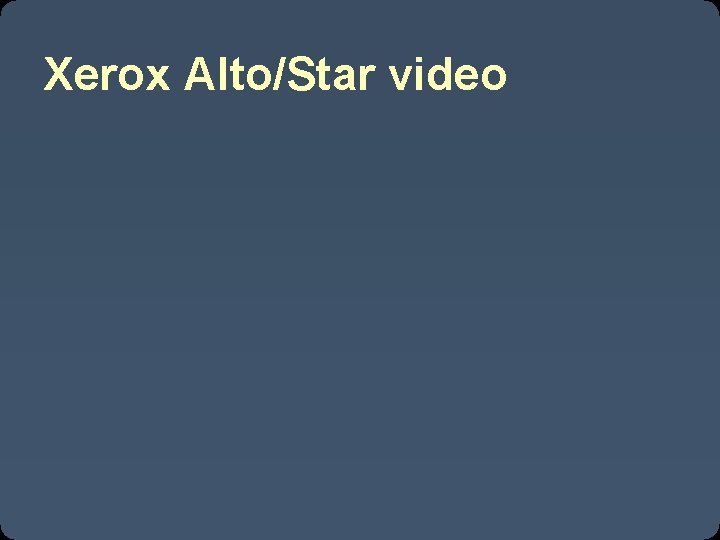 Xerox Alto/Star video 