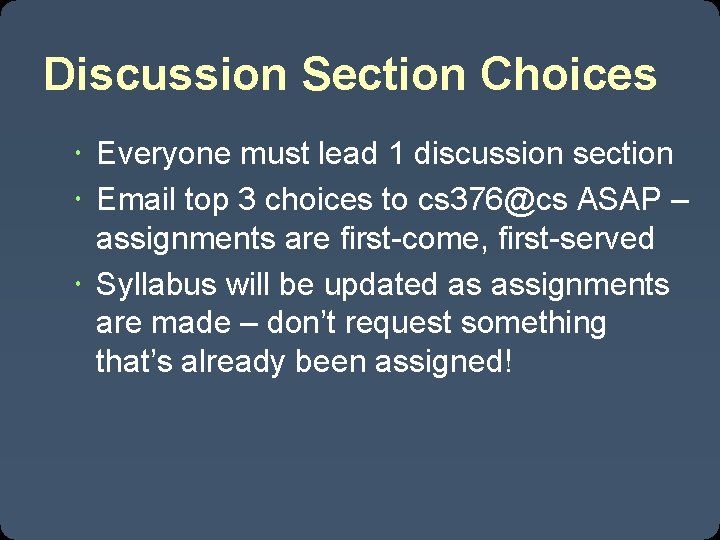 Discussion Section Choices Everyone must lead 1 discussion section Email top 3 choices to