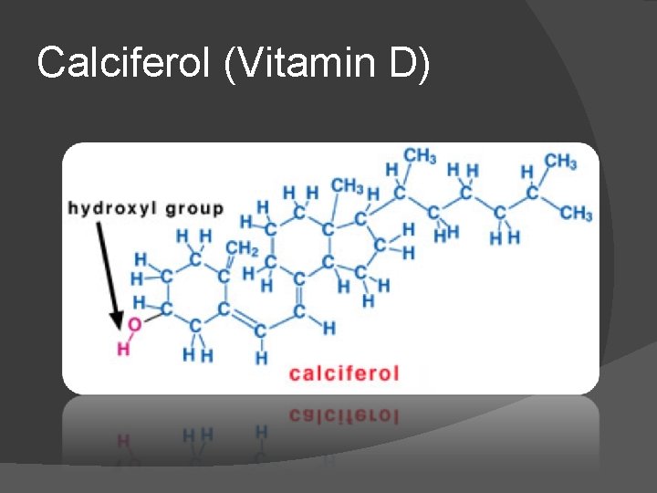 Calciferol (Vitamin D) 